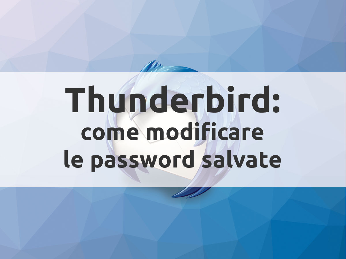 Thunderbird: come cambiare le password salvate
