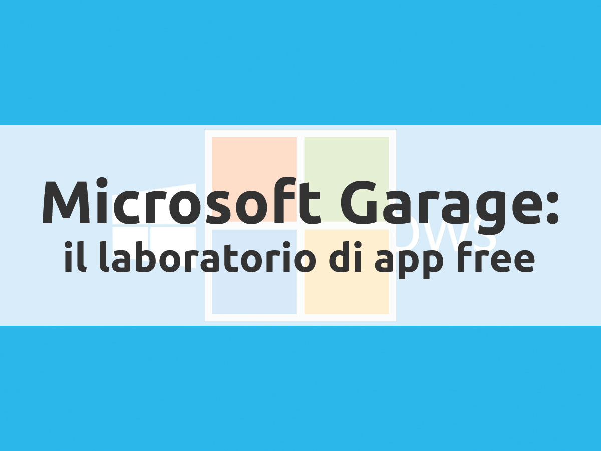 Microsoft Garage: il laboratorio di app free